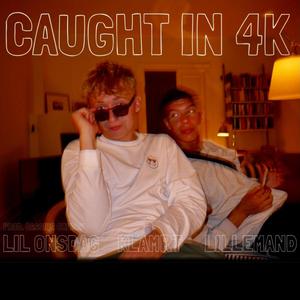 CAUGHT IN 4K (feat. KLAMRT & Lillemand) [Explicit]