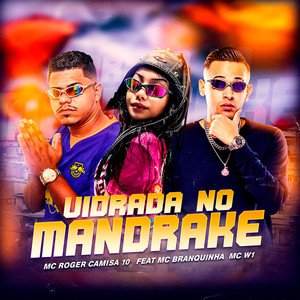 Vidrada no Mandrake(feat. Mc Braquinha & Mc W1)
