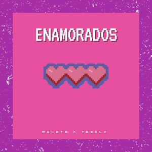 Enamorados (feat. Tashlz) (Explicit)
