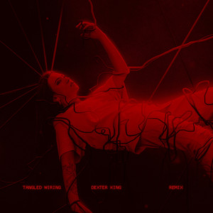 Tangled Wiring (DEXTER KING Remix)