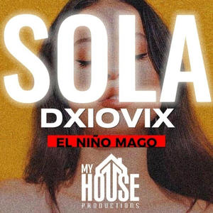 Sola (feat. Dxiovix) (Explicit)