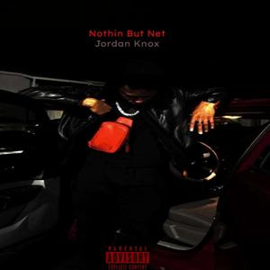 Nothin But Net (Explicit)