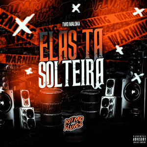 Elas Ta Solteira (Explicit)