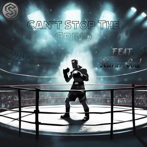 Can't Stop The Grind (feat. Xavier Soul) (Explicit)