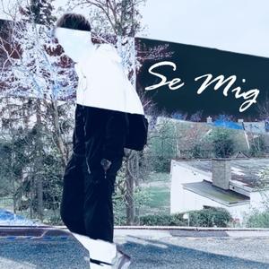 Se Mig (Explicit)