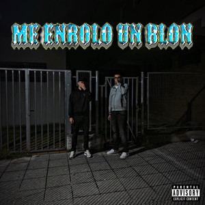 Me Enrolo Un Blon (Explicit)