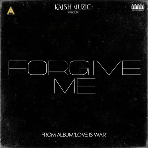 Forgive Me (Explicit)