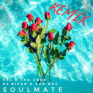SoulMate (feat. DJ NICAR & ORL B THA CODA) (Remix)