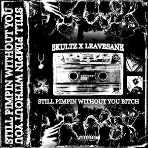 STILL ****** WITHOUT YOU (feat. LEAVESANE) (Explicit)