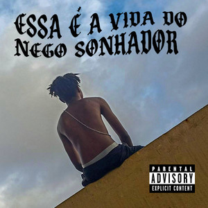 Essa É a Vida do Nego Sonhador (Explicit)