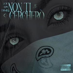 Non ti cercherò(feat. Epi, IlDime & RIDICULOUSS) (Explicit)