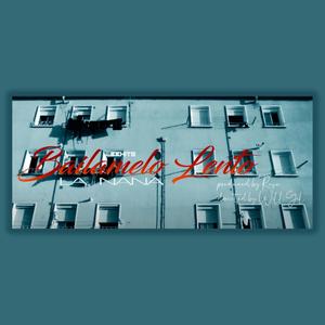 Bailamelo Lento (feat. La Nana) (Explicit)