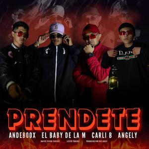 Prendete (feat. Carli B, Andeboox, Angely, El baby de la m & Rap ghost) [Explicit]