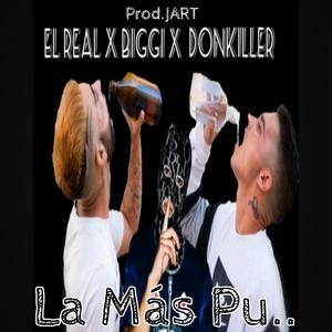 La Mas Pu.. (feat. Biggi, Donkiller & JART) [Explicit]