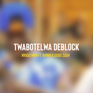 Twabotelwa Deblock