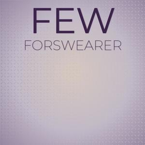 Few Forswearer