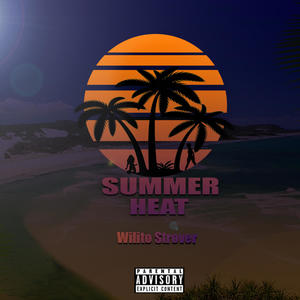Summer Heat (Wilito strover -Official Audio) (Explicit)