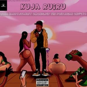 Kuja Ruiru (feat. Pet, Stanley Omondi & Ong’iyo) (Explicit)