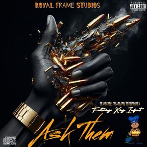 Ask them (feat. King infent) (Explicit)