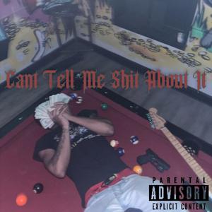 Cant Tell Me **** About It (Explicit)