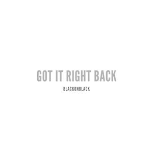 Got It Right Back (Explicit)