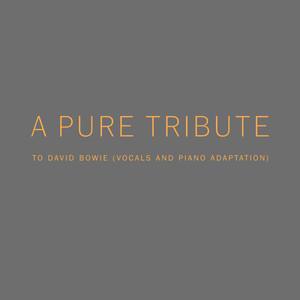 A Pure Tribute to David Bowie (Vocals and Piano Adaptation) [Explicit]