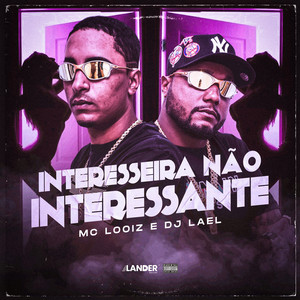 Interesseira Não É Interessante (Explicit)