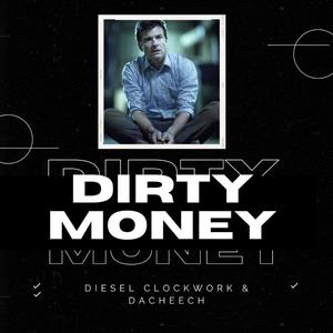 Dirty Money (feat. Dacheech) [Explicit]