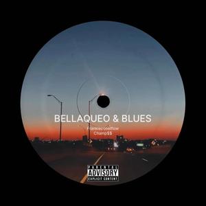 BELLAQUEO & BLUES (Explicit)