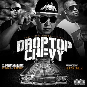 Drop Top Chevy (feat. Bun B. & Slim Thug)