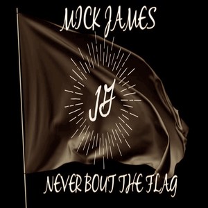 Never Bout the Flag-Remaster