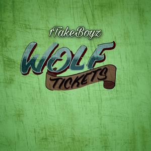 Wolf Tickets (1TakeJay x 1TakeTeezy x 1TakeQuan x 1TakeScube) [Explicit]