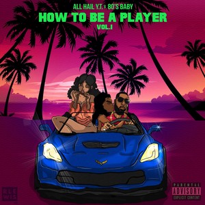 How to Be a Player, Vol. 1 (Explicit)