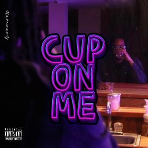 Cup on me (Explicit)