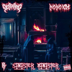 Sinister Minister (feat. Monoxide) (Explicit)