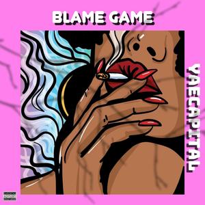 BLAME GAME (Explicit)