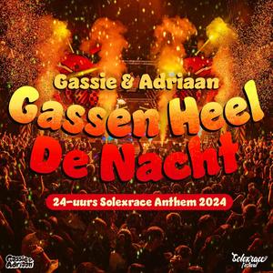 Gassen Heel De Nacht (24-Uurs Solexrace Anthem 2024)