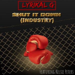 Shut It Down (Industry) (feat. Kelsie Peters)