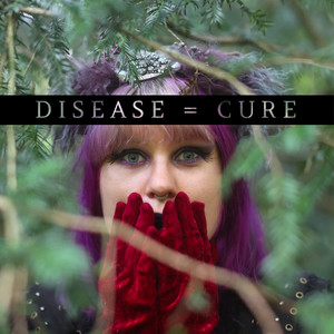 Disease = Cure