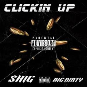 Clickin Up (feat. Big Dirty) (Explicit)
