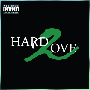 HARD 2 LOVE (Explicit)