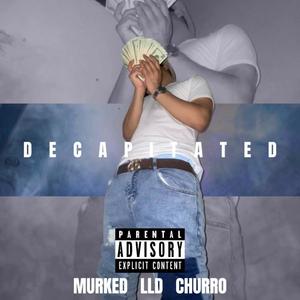 Decapitated (feat. ŁDD & Churro) (Explicit)