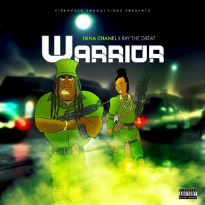 Warrior (feat. Ray The Great & Nina Chanel) (Explicit)