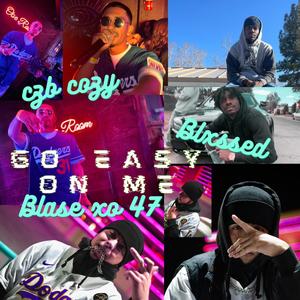 Go easy on me (feat. Czb Cozy & Blxssed) (Explicit)