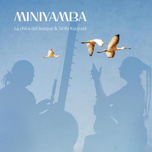 MINIYAMBA (feat. Sirifo Kouyaté, Pepe The Leader & Pablo Prada)
