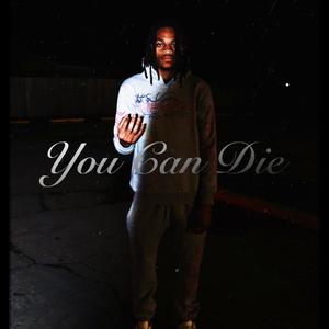 You Can Die (Explicit)