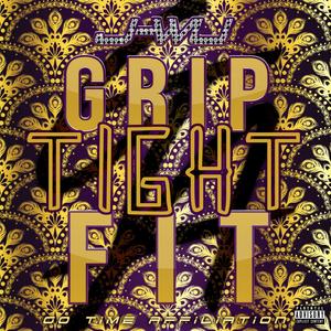 Grip Tight Fit (Explicit)