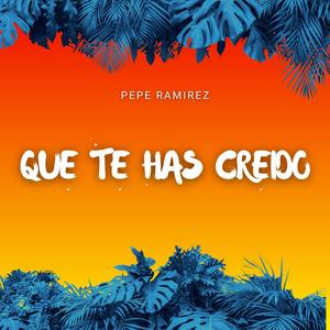 Que Te Has Creido