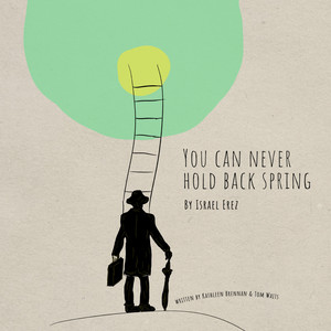 You can never hold back spring