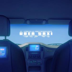 UBER TAXI(feat. Tony Dreamer) (Explicit)